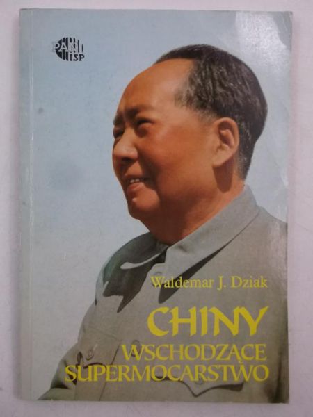 Dziak Waldemar - Chiny wschodzące supermocarstwo