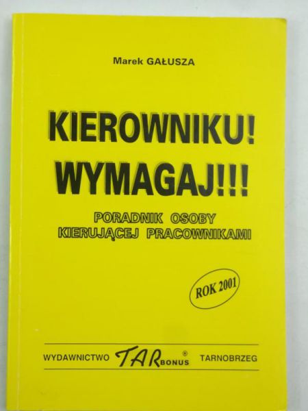 Gałusza Marek - Kierowniku wymagaj!!!