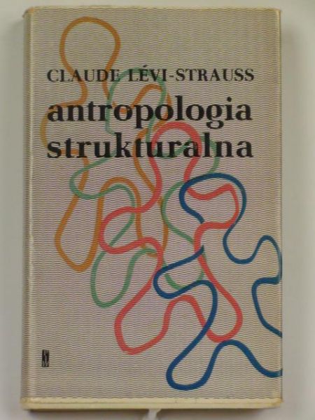 Levi-Strauss Claude - Antropologia strukturalna