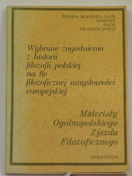 Wybrane zagadnienia z historii filozofii polskiej na tle filozoficznej umysłowości europejskiej