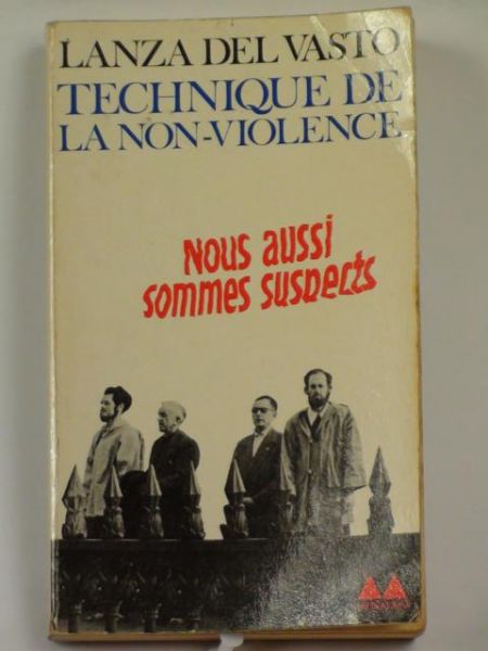 Lanza del Vasto - Technique de la non- violence