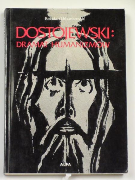 Dostojewski: Dramat humanizmów