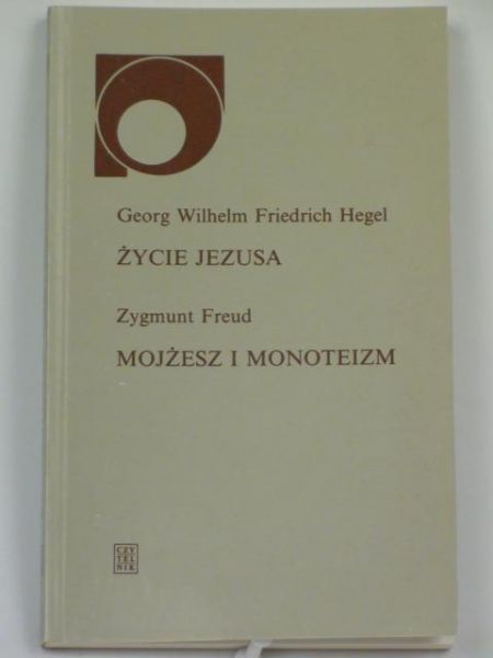 Freud Zygmunt - Życie Jezusa. Mojżesz i monoteizm