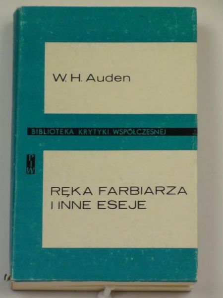 Auden W. H. - Ręka farbiarza i inne eseje