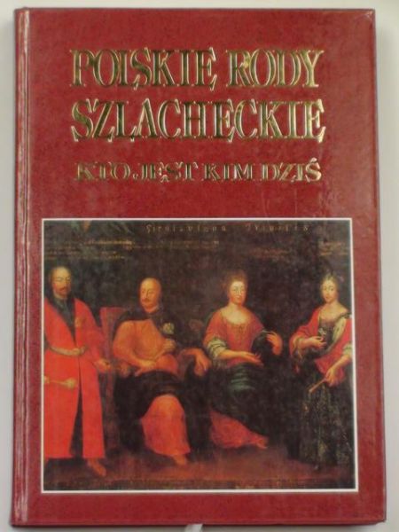 Polskie rody szlacheckie. Kto jest kim dziś