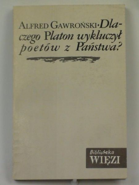 Dlaczego Platon wykluczył poetów z Państwa?