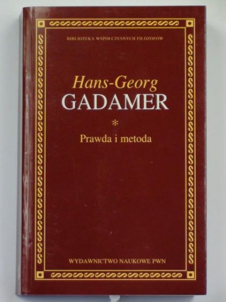 Gadamer Hans-Georg - Prawda i metoda