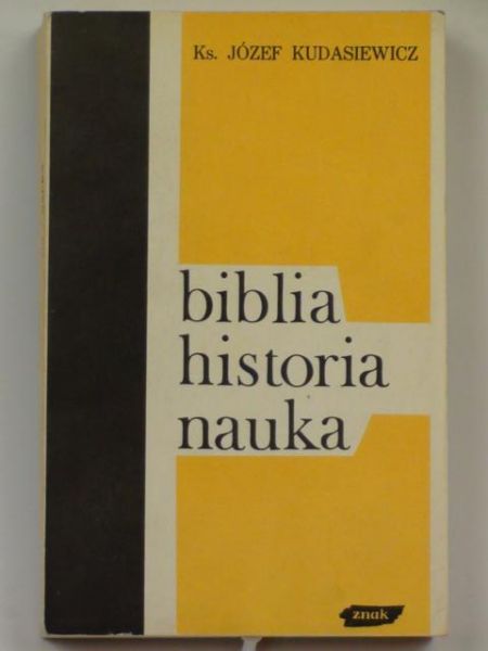 Kudasiewicz Józef - Biblia, historia, nauka