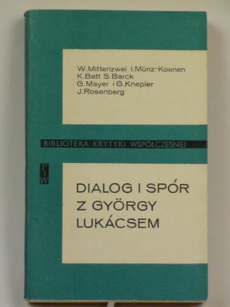 Mittenzwei W. - Dialog i spór z György Lukácsem