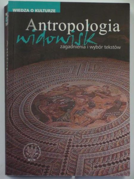 Kolankiewicz Leszek (red.) - Antropologia widowisk.