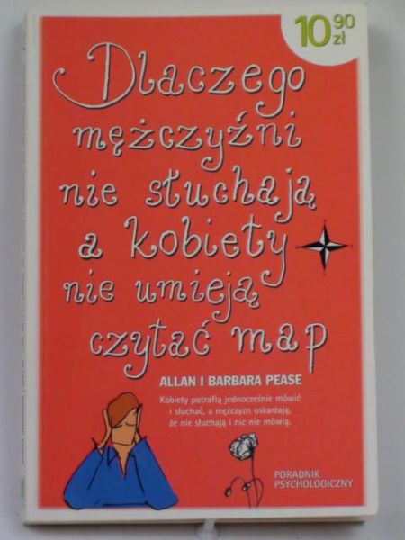 Pease Allan,  - Dlaczego mężczyźni nie słuchają a kobiety nie umieją czytać map