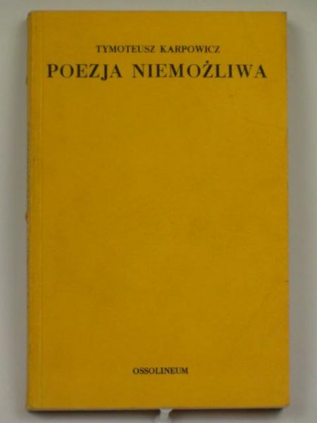 Karpowicz Tymoteusz - Poezja niemożliwa