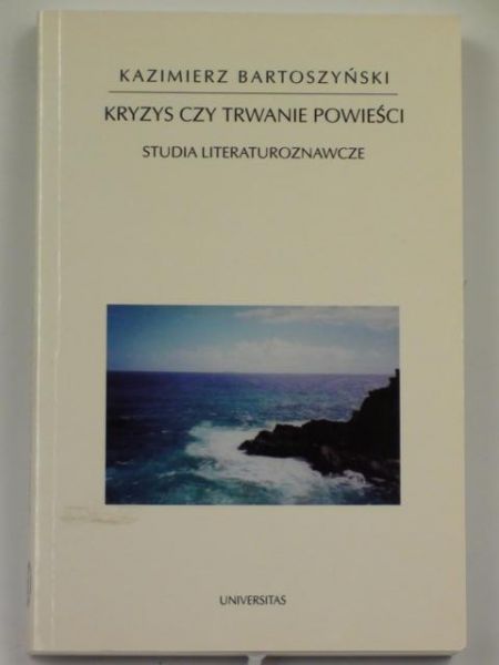 Bartoszyński Kazimierz - Kryzys czy trwanie powieści