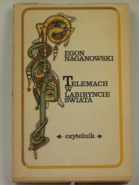 Naganowski Egon - Telemach w labiryncie świata