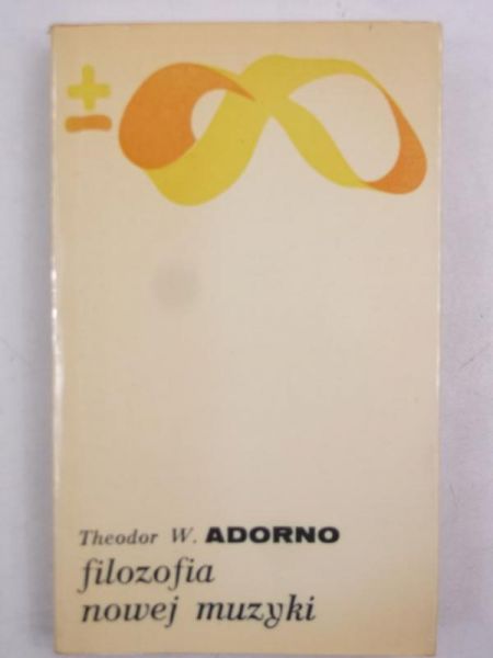 Adorno Theodor - Filozofia nowej muzyki
