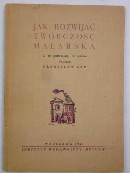Lam Władysław  - Jak rozwijać twórczość malarską, 1949 r.