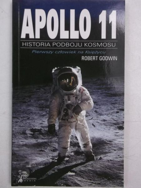 Godwin Robert - Apollo 11. Historia podboju kosmosu