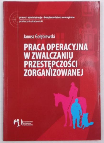 Praca operacyjna w zwalczaniu przestępczości zorganizowanej