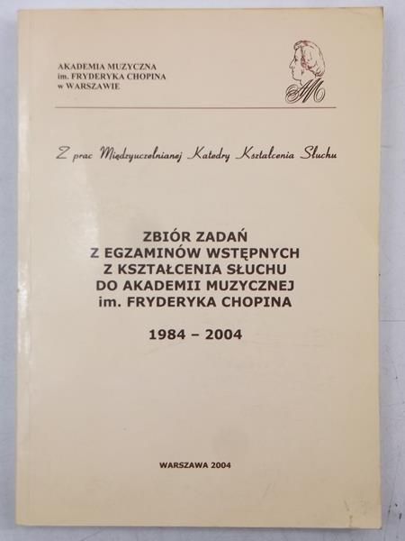 Dobrowolska-Marucha Danuta (red.) - Zbiór zadań z egzaminów wstępnych z kształcenia słuchu do akademii muzycznej im. Fryderyka Chopina