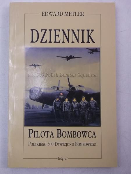 Dziennik pilota bombowca polskiego 300 Dywizjonu Bombowego