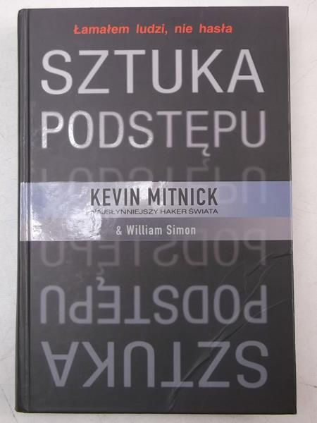 Mitnick Kevin - Łamałem ludzi, nie hasła. Sztuka podstępu