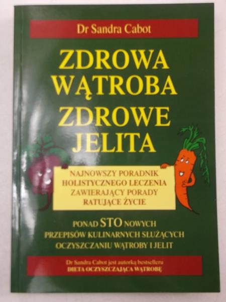 Cabot Sandra - Zdrowa wątroba, zdrowe jelita