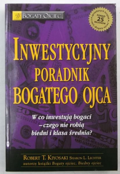 Kiyosaki Robert T. - Inwestycyjny poradnik bogatego ojca