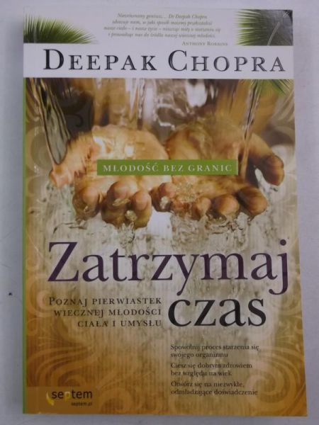 Chopra Deepak - Zatrzymaj czas. Poznaj pierwiastek wiecznej młodości ciała i umysłu