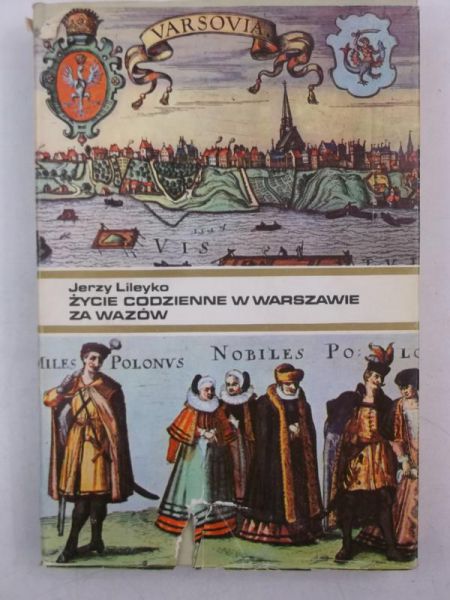 Życie codzienne w Warszawie za Wazów