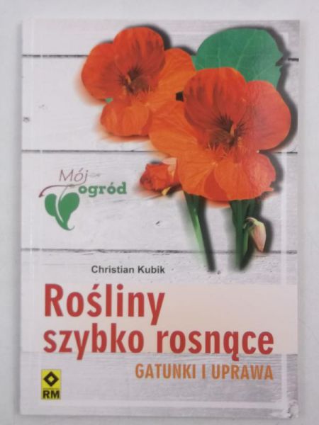 Kubik Christian  - Rośliny szybko rosnące, gatunki i uprawa