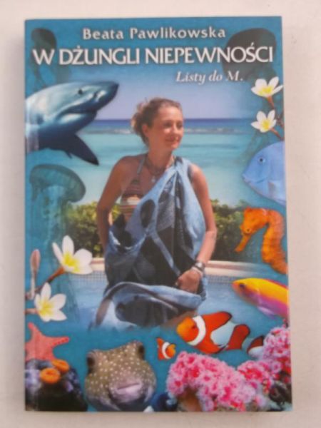 Pawlikowska Beata - W dżungli niepewności, listy do M.