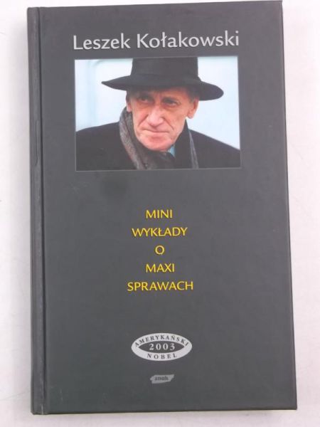 Kołakowski Leszek - Mini wykłady o maxi sprawach