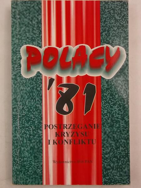 Adamski Władysław (red.) - Polacy '81. Postrzeganie kryzysu i konfliktu