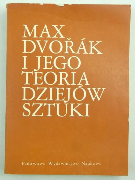 Max Dvorak i jego teoria dziejów sztuki