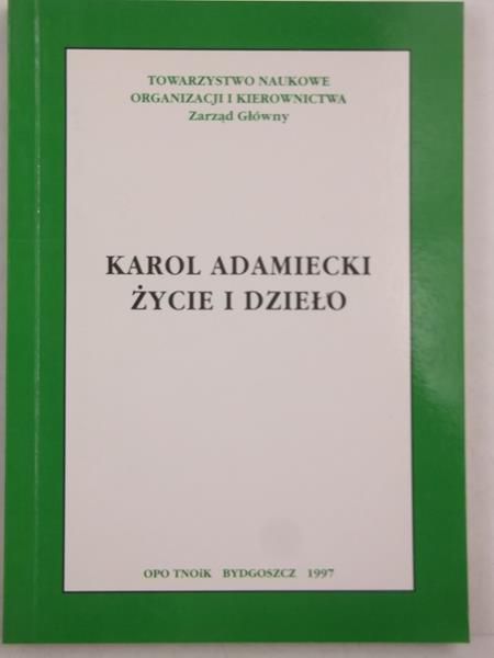 Karol Adamiecki. Życie i dzieło