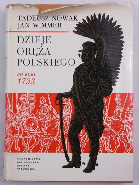 Nowak T.,   - Dzieje oręża polskiego do roku 1793