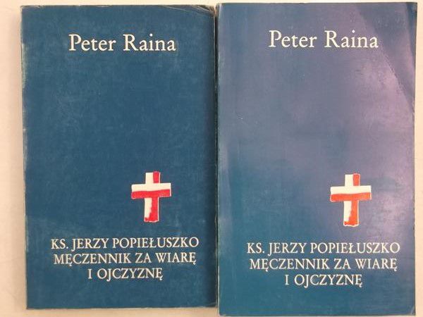 Ks. Jerzy Popiełuszko. Męczennik za wiarę i ojczyznę, tom I, II