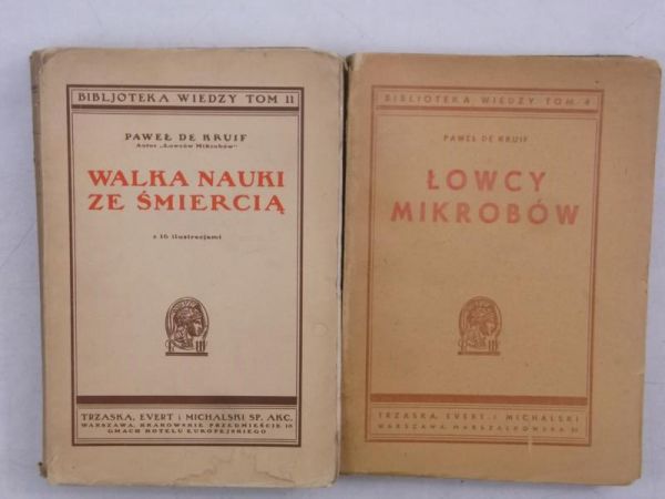 de Kruif Paweł - Łowcy mikrobów, 1932 r. / Walka nauki ze śmiercią, 1938 r.