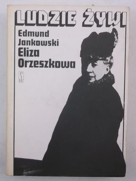 Jankowski Edmund - Ludzie żywi. Eliza Orzeszkowa