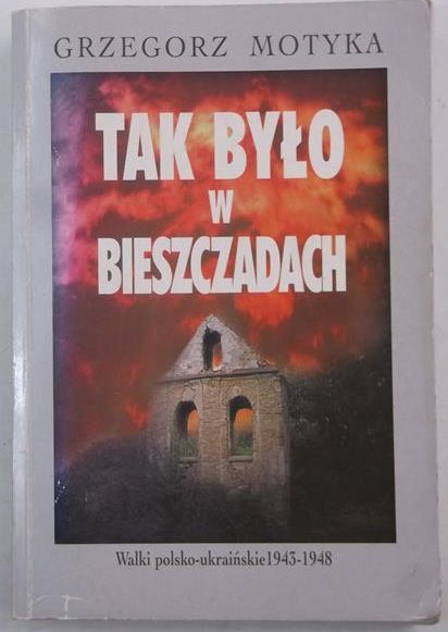 Motyka Grzegorz - Tak było w Bieszczadach