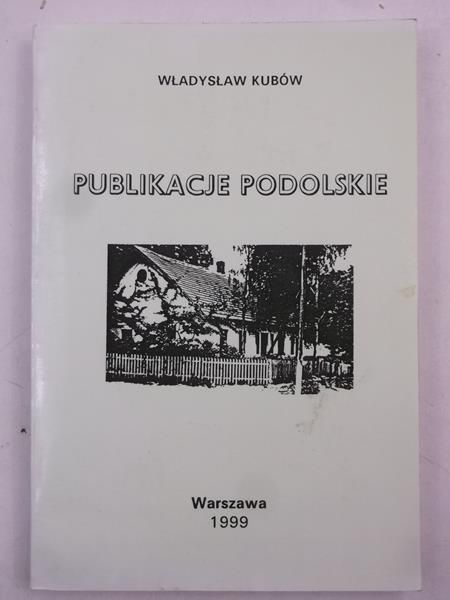 Kubów Władysław - Publikacje podolskie