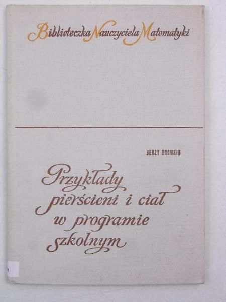 Przykłady pierścieni i ciał w programie szkolnym