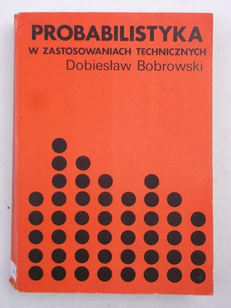 Probabilistyka w zastosowaniach technicznych