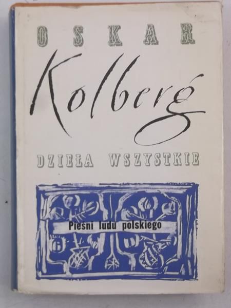 Kolberg Oskar - Pieśni ludu polskiego