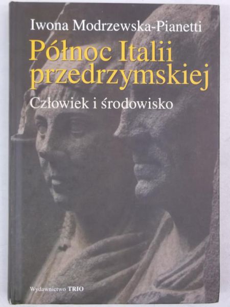 Północ Italii przedrzymskiej. Człowiek i  srodowisko