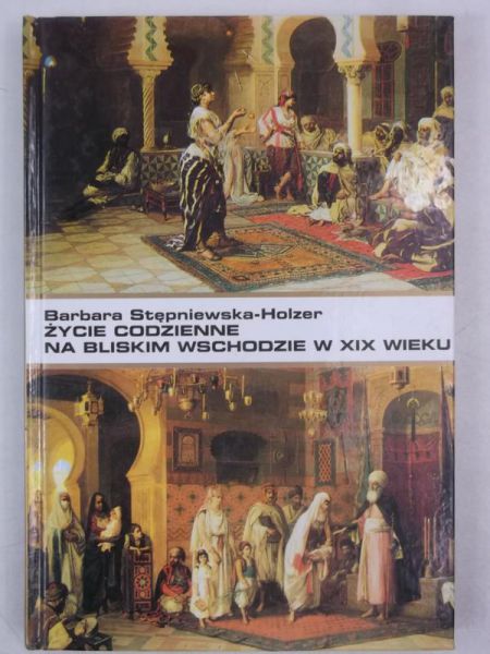 Życie codzienne na bliskim wschodzie w XIX wieku