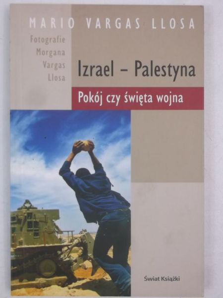 Izrael - Palestyna. Pokój czy święta wojna