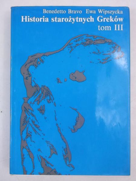 Bravo Bernadetto - Historia starożytnych Greków, tom III