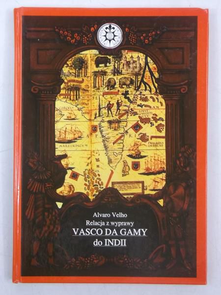 Relacja z wyprawy Vasco da Gamy do Indii