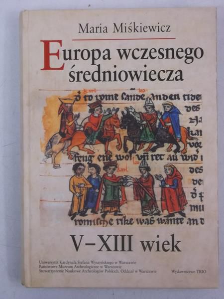 Miśkiewicz Maria - Europa wczesnego średnowiecza, V-XIII wiek